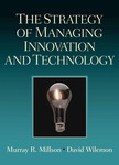 The Strategy of Managing Innovation and Technology by Murray Millson and David Wilemon