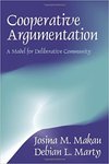 Cooperative Argumentation: A Model for Deliberative Community by Josina M. Makau and Debian Marty