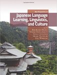 New Perspectives on Japanese Language Learning, Linguistics, and Culture by Kimi Kondo-Brown, Yoshiko Saito-Abbott, Shingo Satsutani, Michio Tsutsui, and Ann Wehmeyer