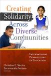 Creating Solidarity Across Diverse Communities: International Perspectives in Education by Christine E. Sleeter and Encarnacion Soriano