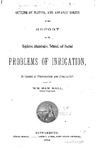 1884 - Outline of Matter and Advance Sheets of the Report on the Problems of Irrigation , Wm. Ham. Hall