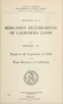 1923 - Irrigation Requirements of California Lands, Bulletin No. 6, Appendix B, Report to the Legislature