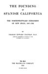1916 - The Founding of Spanish California, Charles Edward Chapman